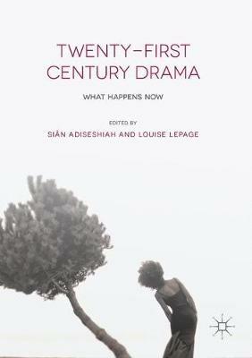 Twenty-First Century Drama: What Happens Now - cover