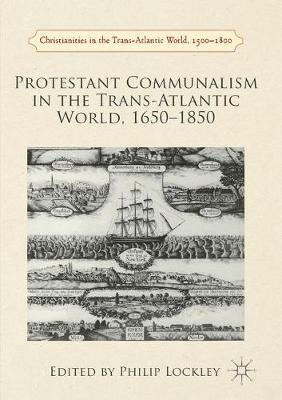 Protestant Communalism in the Trans-Atlantic World, 1650–1850 - cover