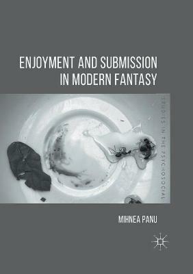Enjoyment and Submission in Modern Fantasy - Mihnea Panu - cover
