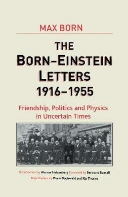 Born-Einstein Letters, 1916-1955: Friendship, Politics and Physics in Uncertain Times - A. Einstein,M. Born - cover