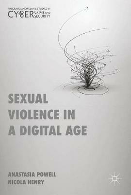 Sexual Violence in a Digital Age - Anastasia Powell,Nicola Henry - cover