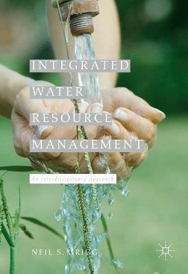 Integrated Water Resource Management: An Interdisciplinary Approach - Neil S. Grigg - cover
