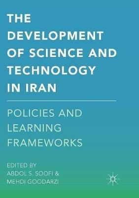 The Development of Science and Technology in Iran: Policies and Learning Frameworks - cover