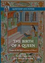 The Birth of a Queen: Essays on the Quincentenary of Mary I
