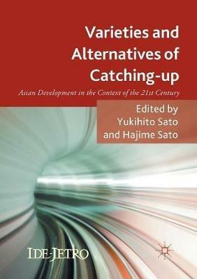 Varieties and Alternatives of Catching-up: Asian Development in the Context of the 21st Century - cover