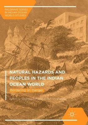 Natural Hazards and Peoples in the Indian Ocean World: Bordering on Danger - cover