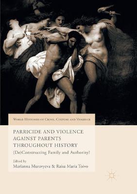 Parricide and Violence Against Parents throughout History: (De)Constructing Family and Authority? - cover