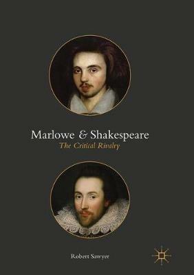 Marlowe and Shakespeare: The Critical Rivalry - Robert Sawyer - cover