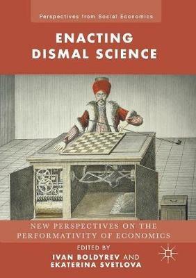 Enacting Dismal Science: New Perspectives on the Performativity of Economics - cover