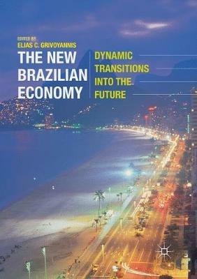 The New Brazilian Economy: Dynamic Transitions into the Future - cover
