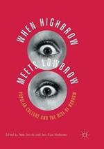When Highbrow Meets Lowbrow: Popular Culture and the Rise of Nobrow