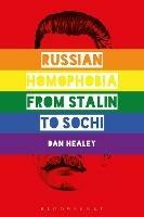Russian Homophobia from Stalin to Sochi - Dan Healey - cover