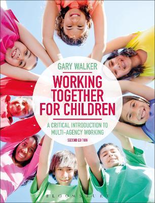 Working Together for Children: A Critical Introduction to Multi-Agency Working - Gary Walker - cover
