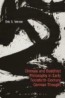 Chinese and Buddhist Philosophy in Early Twentieth-Century German Thought - Eric S. Nelson - cover
