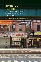 Brooklyn Fictions: The Contemporary Urban Community in a Global Age - James Peacock - cover