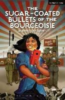 The Sugar-Coated Bullets of the Bourgeoisie: The Formation of Modern China - Anders Lustgarten - cover