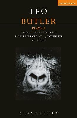 Butler Plays 2: Airbag; I'll Be the Devil; Faces in the Crowd; Juicy Fruits; 69; Do It! - Leo Butler - cover