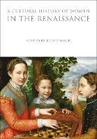A Cultural History of Women in the Renaissance