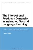 The Interactional Feedback Dimension in Instructed Second Language Learning: Linking Theory, Research, and Practice - Hossein Nassaji - cover