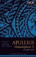 Apuleius Metamorphoses V: A Selection - cover