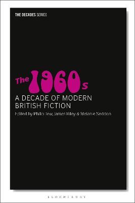 The 1960s: A Decade of Modern British Fiction - cover