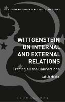 Wittgenstein on Internal and External Relations: Tracing all the Connections - Jakub Mácha - cover