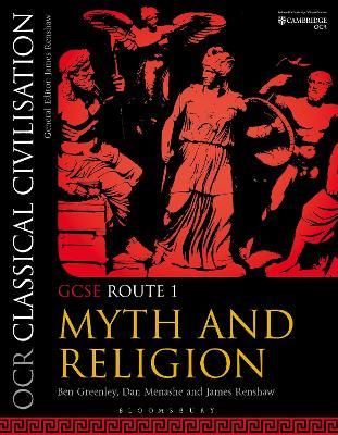 OCR Classical Civilisation GCSE Route 1: Myth and Religion - Ben Greenley,Dan Menashe,James Renshaw - cover