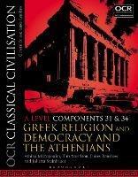 OCR Classical Civilisation A Level Components 31 and 34: Greek Religion and Democracy and the Athenians - Athina Mitropoulos,Tim Morrison,James Renshaw - cover