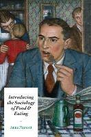 Introducing the Sociology of Food and Eating - Anne Murcott - cover