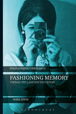 Fashioning Memory: Vintage Style and Youth Culture - Heike Jenss - cover