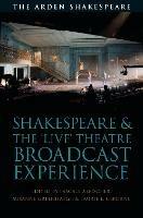 Shakespeare and the 'Live' Theatre Broadcast Experience - cover