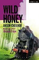 Wild Honey - Anton Chekhov - cover