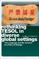 Rethinking TESOL in Diverse Global Settings: The Language and the Teacher in a Time of Change - Tim Marr,Fiona English - cover