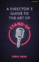 A Director’s Guide to the Art of Stand-up - Chris Head - cover
