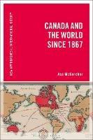 Canada and the World since 1867 - Asa McKercher - cover