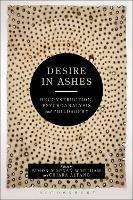 Desire in Ashes: Deconstruction, Psychoanalysis, Philosophy - cover