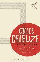 Francis Bacon: The Logic of Sensation - Gilles Deleuze - cover