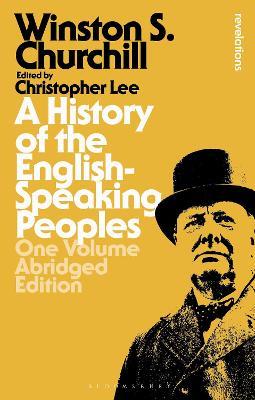 A History of the English-Speaking Peoples: One Volume Abridged Edition - Sir Winston S. Churchill - cover