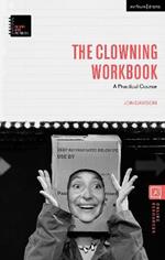 The Clowning Workbook: A Practical Course