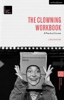 The Clowning Workbook: A Practical Course - Jon Davison - cover