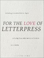 For the Love of Letterpress: A Printing Handbook for Instructors and Students - Cathie Ruggie Saunders,Martha Chiplis - cover
