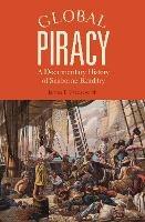 Global Piracy: A Documentary History of Seaborne Banditry - James E. Wadsworth - cover
