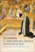 Debating Christian Religious Epistemology: An Introduction to Five Views on the Knowledge of God - cover