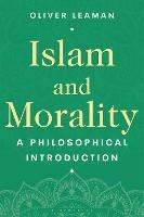 Islam and Morality: A Philosophical Introduction - Oliver Leaman - cover