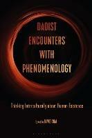 Daoist Encounters with Phenomenology: Thinking Interculturally about Human Existence - cover
