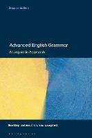 Advanced English Grammar: A Linguistic Approach - Ilse Depraetere,Chad Langford - cover
