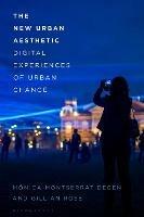 The New Urban Aesthetic: Digital Experiences of Urban Change - Monica Montserrat Degen,Gillian Rose - cover