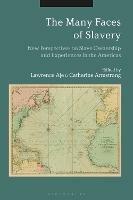 The Many Faces of Slavery: New Perspectives on Slave Ownership and Experiences in the Americas - cover