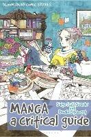 Manga: A Critical Guide - Shige (CJ) Suzuki,Ronald Stewart - cover