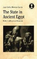 The State in Ancient Egypt: Power, Challenges and Dynamics - Juan Carlos Moreno Garcia - cover